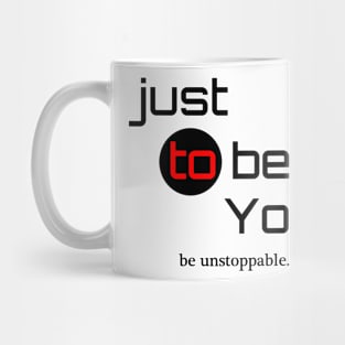 be Unstoppable Mug